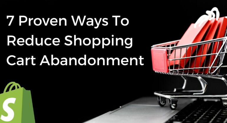 7 Proven Ways To Reduce Shopping Cart Abandonment